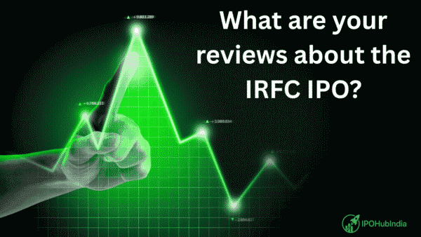 What are your reviews about the IRFC IPO